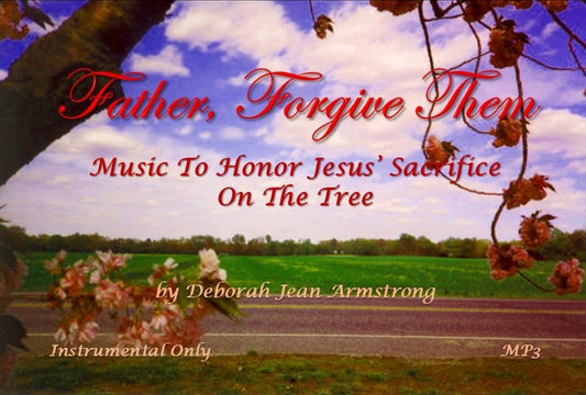 Father, Forgive Them - Instrumental Only - MP3